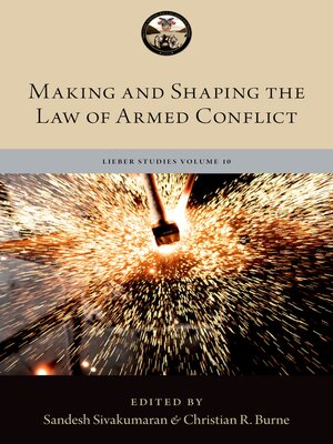 cover image of Making and Shaping the Law of Armed Conflict